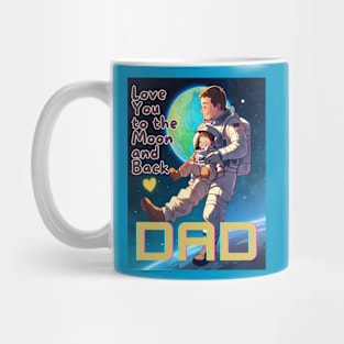 Father's day, Love You to the Moon and Back! Father's gifts, Dad's Day gifts, father's day gifts Mug